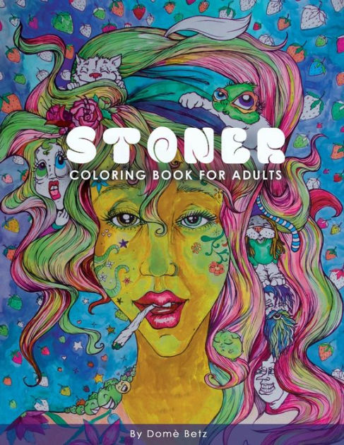 Stoner Coloring Book for Adults: Adult Coloring Book by Domè Betz,  Paperback